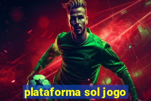 plataforma sol jogo